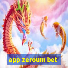 app zeroum bet